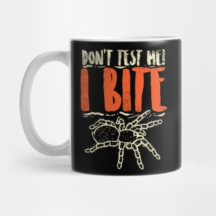 Don't Test Me I Bite Mug